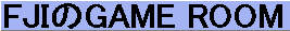 FJI��GAME ROOM